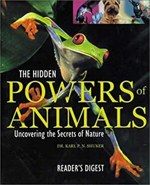 The Hidden Powers of Animals by Karl Shuker