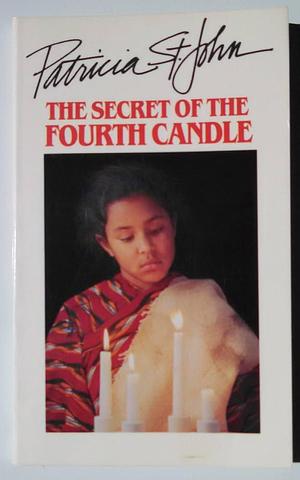 Secret of the Fourth Candle by Patricia St. John, Patricia St. John