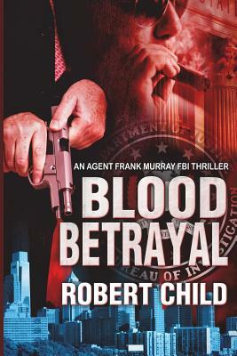 Blood Betrayal by Robert Child