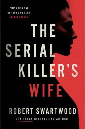 The Serial Killer's Wife by Robert Swartwood