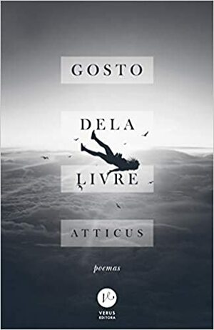 Gosto Dela Livre by Atticus Poetry