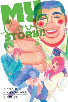 My Love Story!!, Vol. 3 by Aruko, Kazune Kawahara