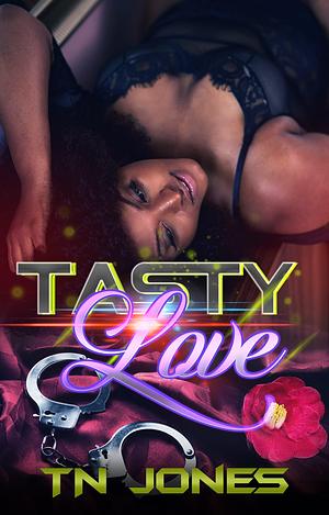 Tasty Love by T.N. Jones, T.N. Jones