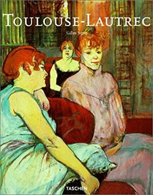 Henri De Toulouse-Lautrec: 1864-1901 (Big Art) by Gilles Néret