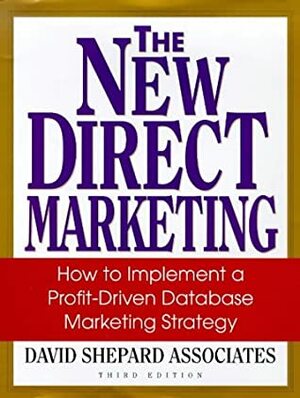 The New Direct Marketing: How to Implement a Profit-Driven Database Marketing Strategy by Rajeev Batra