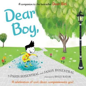 Dear Boy,: A Celebration of Cool, Clever, Compassionate You! by Paris Rosenthal, Jason B. Rosenthal