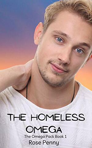 The Homeless Omega by Rose Penny