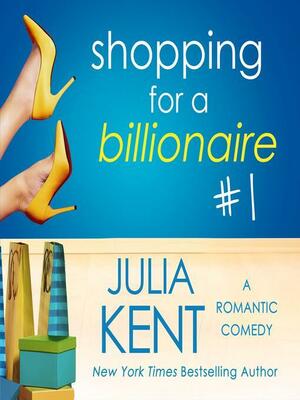 Shopping for a Billionaire 1 by Julia Kent