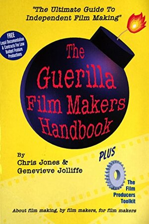 The Guerilla Film Makers Handbook And The Film Producers Toolkit by Chris Jones, Genevieve Jolliffe