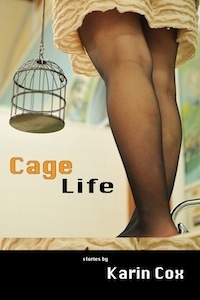 Cage Life by Karin Cox