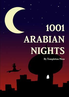 1001 Arabian Nights by Templeton Moss