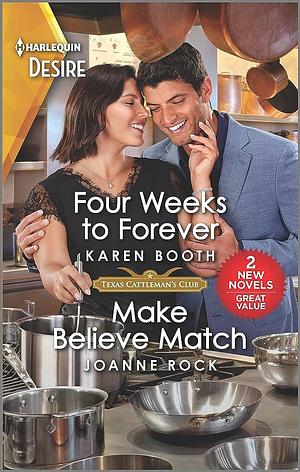 Four Weeks to Forever & Make Believe Match by Joanne Rock, Karen Booth, Karen Booth