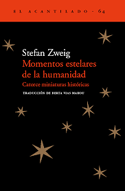 Momentos estelares de la humanidad: catorce miniaturas históricas by Stefan Zweig