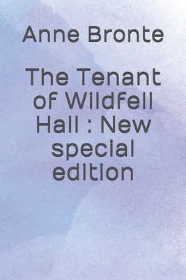 The Tenant of Wildfell Hall: New special edition by Anne Brontë