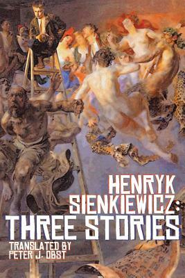 Henryk Sienkiewicz: Three Stories by Henryk Sienkiewicz