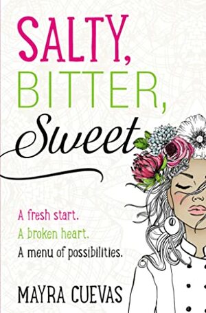 Salty, Bitter, Sweet by Mayra Cuevas