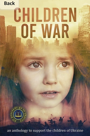 Children of War: an anthology to support the children of Ukraine by Astrid V.J.