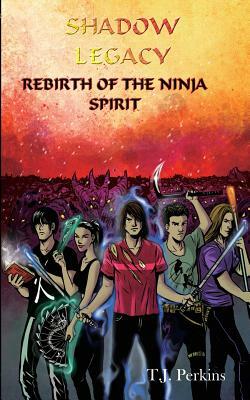 Rebirth of the Ninja - Spirit by T. J. Perkins