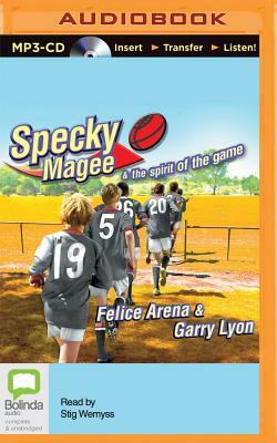Specky Magee and the Spirit of the Game by Garry Lyon, Felice Arena