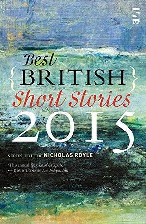 Best British Short Stories 2015 by Matthew Sperling, Jenn Ashworth, Jenn Ashworth, Rebecca Swirsky