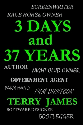 3 Days & 37 Years by Terry James
