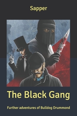 The Black Gang: Further adventures of Bulldog Drummond by Sapper