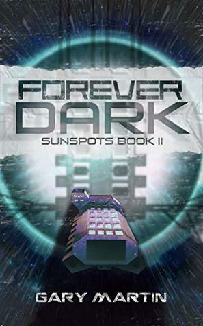 Forever Dark: Sunspots Book II by Gary Martin