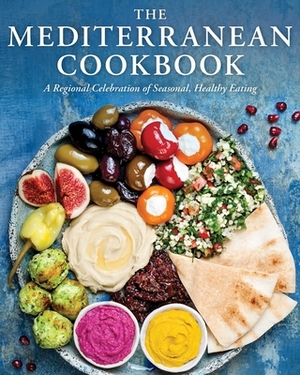 The Mediterranean Cookbook: A Regional Celebration of Seasonal, Healthy Eating by Cider Mill Press