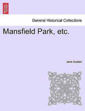 Mansfield Park, Etc. by Jane Austen