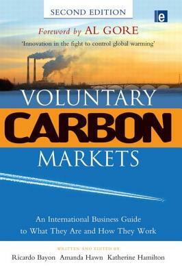 Voluntary Carbon Markets: An International Business Guide to What They Are and How They Work by 
