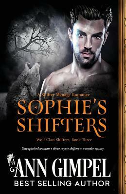 Sophie's Shifters: Shifter Menage Romance by Ann Gimpel