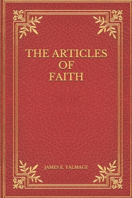 The Articles of Faith by James E. Talmage
