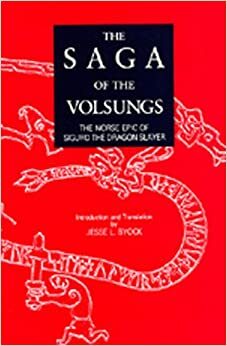 The Saga of the Volsungs: The Norse Epic of Sigurd the Dragon Slayer by Anonymous
