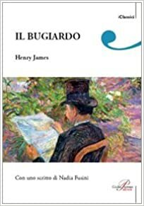 Il bugiardo by Nadia Fusini, Henry James