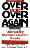 Over and Over Again: Understanding Obsessive-Compulsive Disorder by Fugen Neziroglu, Jose A. Yaryura-Tobias