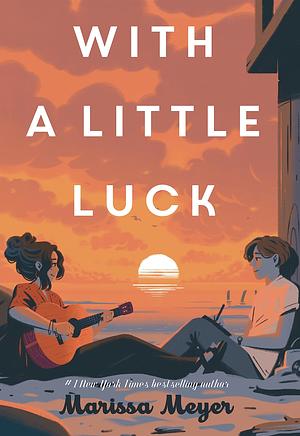 With a Little Luck by Marissa Meyer