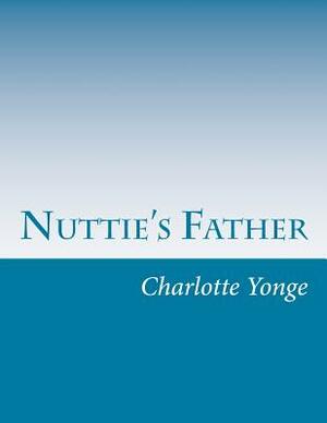 Nuttie's Father by Charlotte Mary Yonge