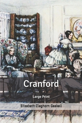 Cranford: Large Print by Elizabeth Gaskell