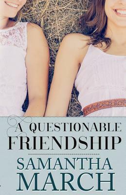 A Questionable Friendship by Samantha March