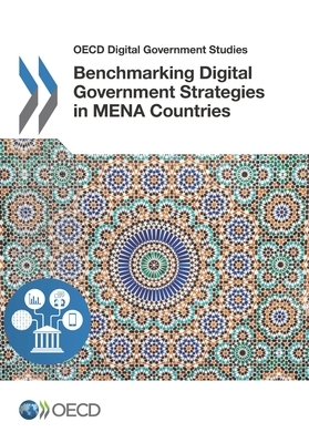 OECD Digital Government Studies Benchmarking Digital Government Strategies in Mena Countries by Oecd