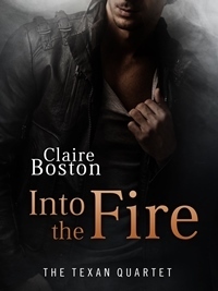 Into the Fire by Claire Boston