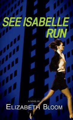 See Isabelle Run by Elizabeth Bloom