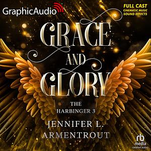 Grace and Glory [Dramatized Adaptation] by Jennifer L. Armentrout