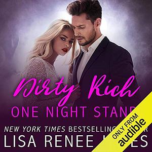 Dirty Rich One Night Stand by Lisa Renee Jones