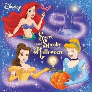 Sweet and Spooky Halloween (Disney Princess) by Melissa Lagonegro, Elisa Marrucchi