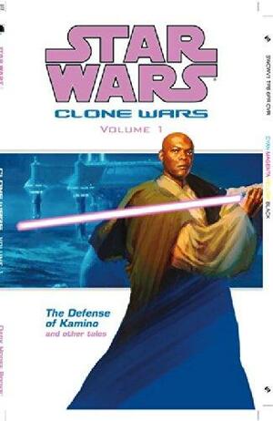 Star Wars: Clone Wars, Volume 1: The Defense of Kamino and Other Tales by John Ostrander