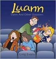 Dates And Other Disasters: A Luann Collection, Vol. 2 by Greg Evans