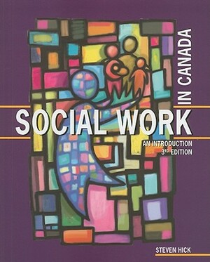 Social Work in Canada: An Introduction by Steven Hick