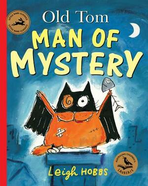 Old Tom Man of Mystery by Leigh Hobbs