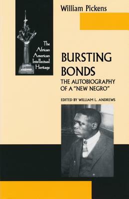 Bursting Bonds: The Autobiography of a New Negro by William Pickens